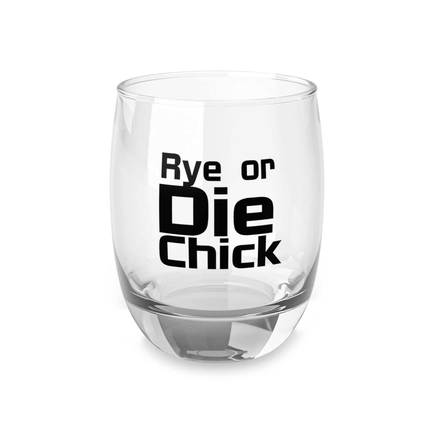 “Rye or Die Chick” Whiskey Glass