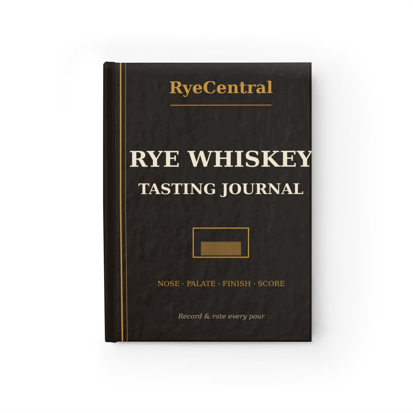 Rye Whiskey Tasting Journal — Ruled Tasting Notebook for Whiskey Lovers