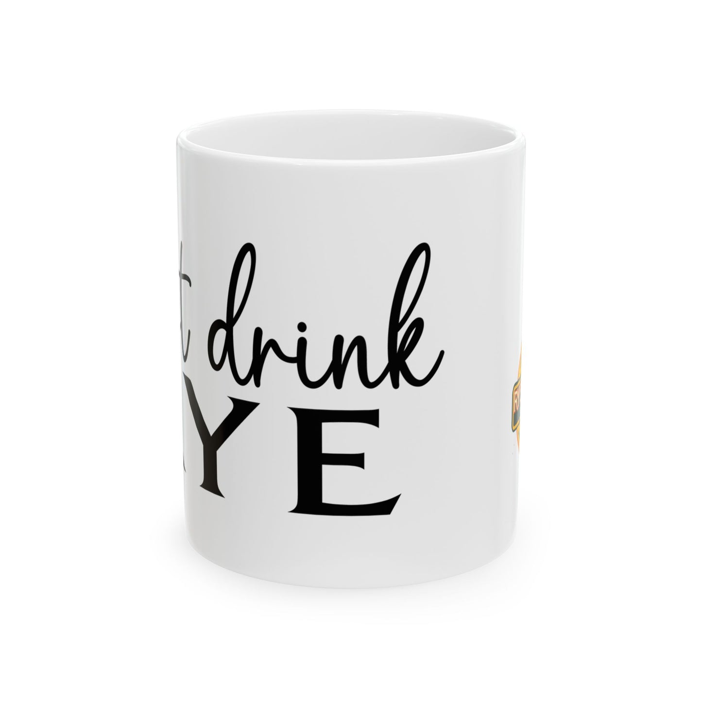 “Just Drink Rye” Ceramic Whiskey Mug