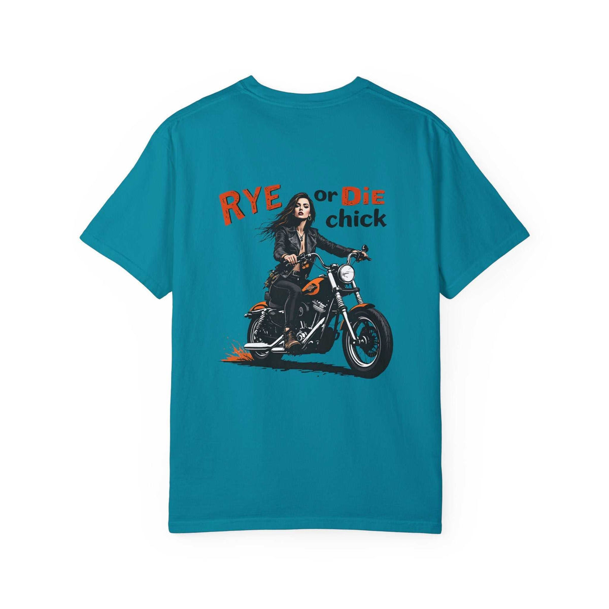 Back of teal 'Rye or Die Chick' whiskey shirt for women with bold biker graphic and whiskey quote, ideal for thrill-seeking whiskey fans.
