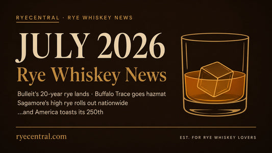 July 2026 Rye Whiskey News: Bulleit's 20-Year Stunner, a 140-Proof Prohibition Rye, and America's 250th Arrives