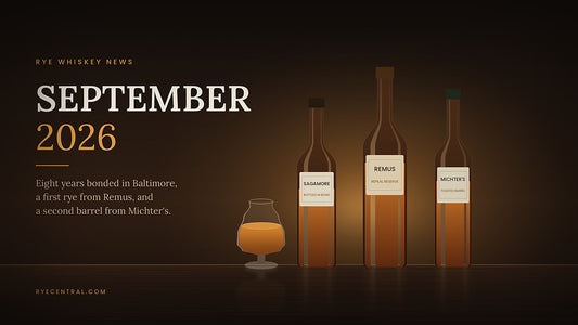 September 2026 rye whiskey news: bottles representing Sagamore Bottled in Bond, Remus Repeal Reserve Rye and Michter's Toasted Barrel Finish Rye beside a Glencairn glass