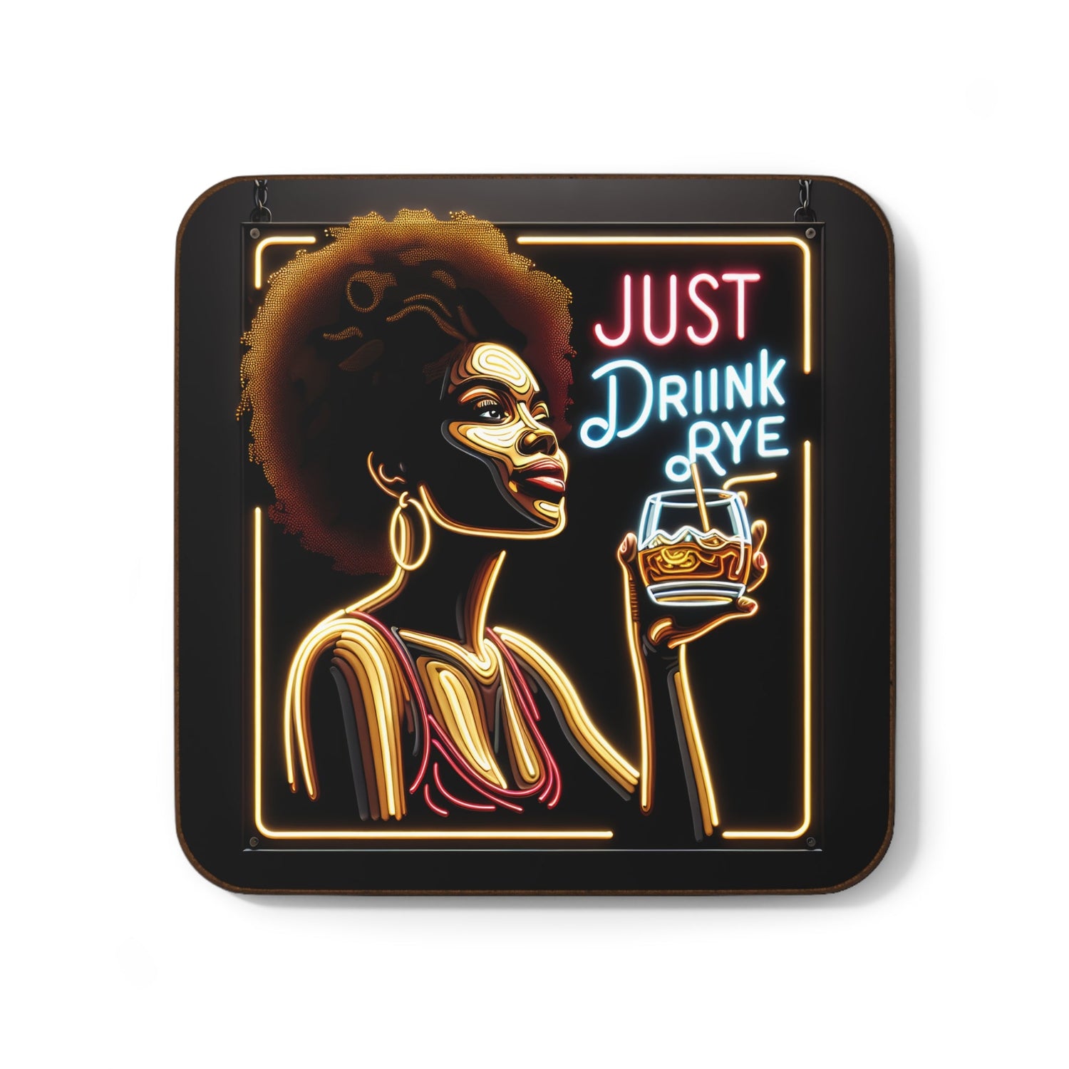 Neon-style coaster with woman holding whiskey andJust Drink Rye" text