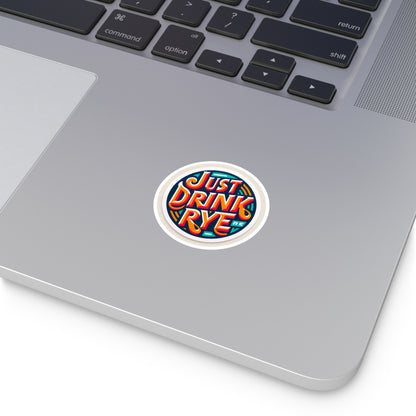 “Just Drink Rye” Whiskey Round Stickers, Indoor\Outdoor