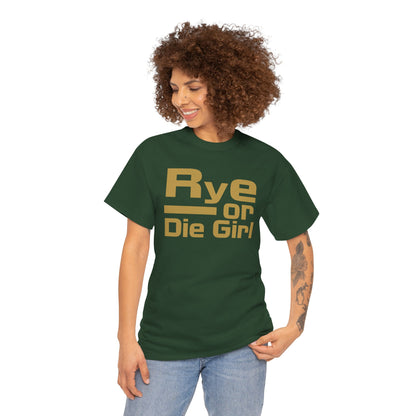 Funny Rye Whiskey T-Shirt | Rye or Die Girl Women's Tee | Whiskey Lover Gift