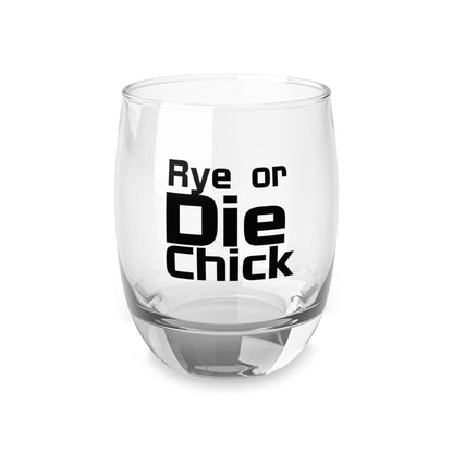“Rye or Die Chick” Whiskey Glass