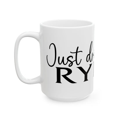 “Just Drink Rye” Ceramic Whiskey Mug