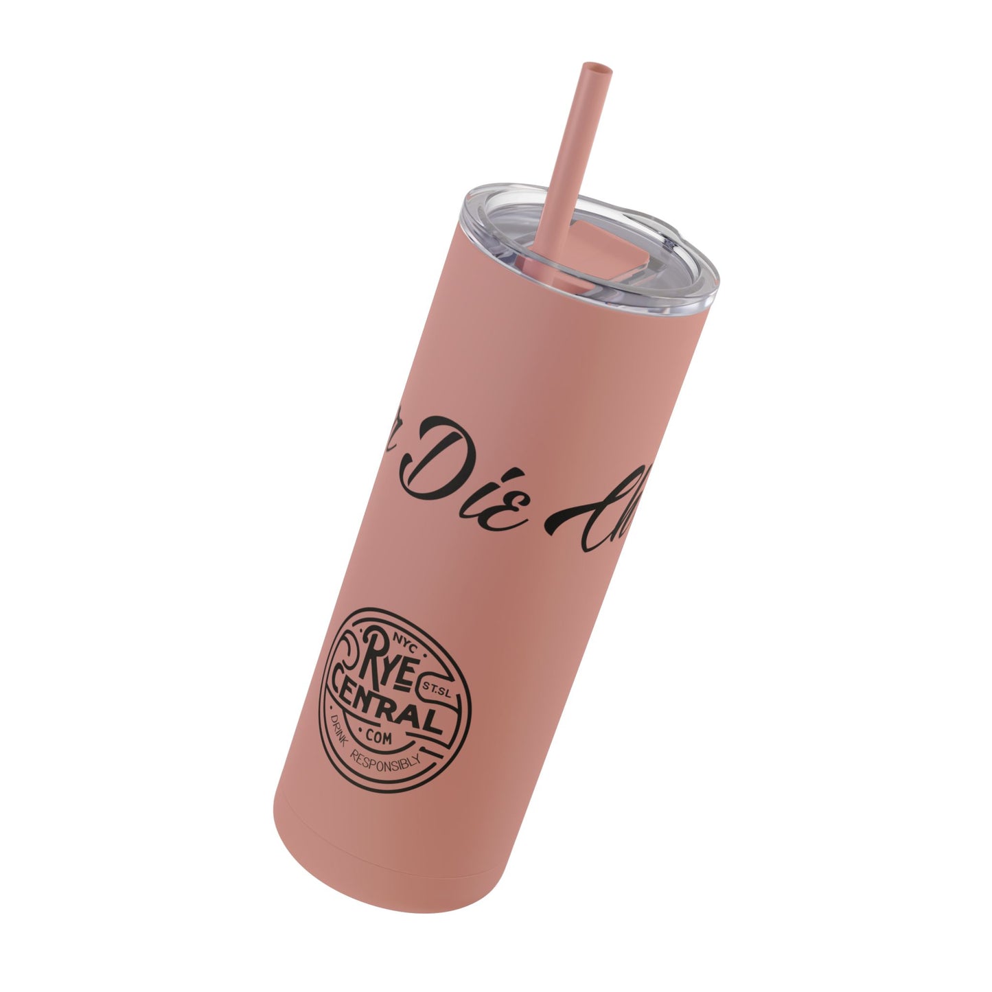 “Rye or Die Chick” Whiskey Themed Skinny Tumbler