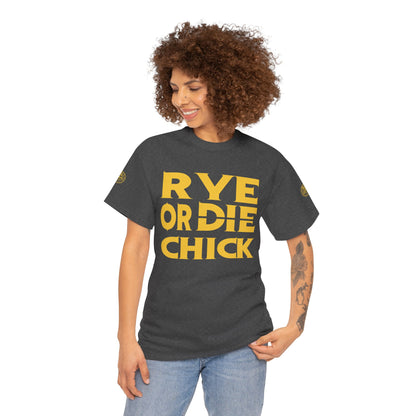 Whiskey Funny T-shirt: Rye or Die Chick
