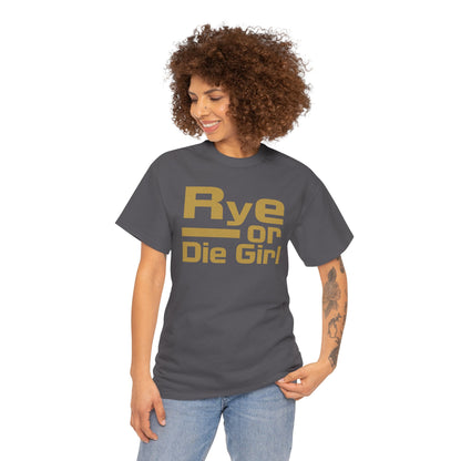 Funny Rye Whiskey T-Shirt | Rye or Die Girl Women's Tee | Whiskey Lover Gift