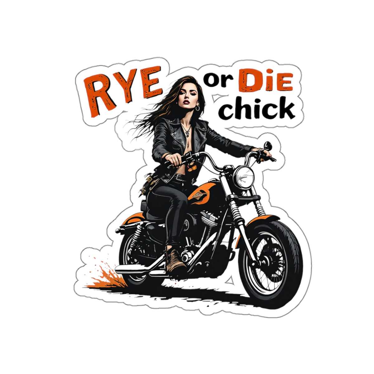 Whiskey-themed kiss-cut sticker showing a biker woman and 'RYE or DIE chick' slogan, ideal for laptops or custom gifts.