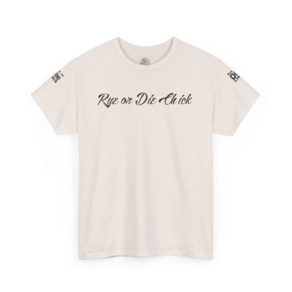 “Rye or Die Chick” Funny T shirt for Whiskey Lovers