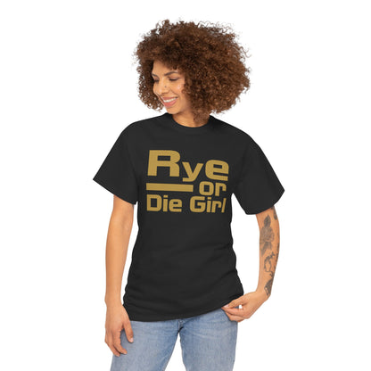 Funny Rye Whiskey T-Shirt | Rye or Die Girl Women's Tee | Whiskey Lover Gift