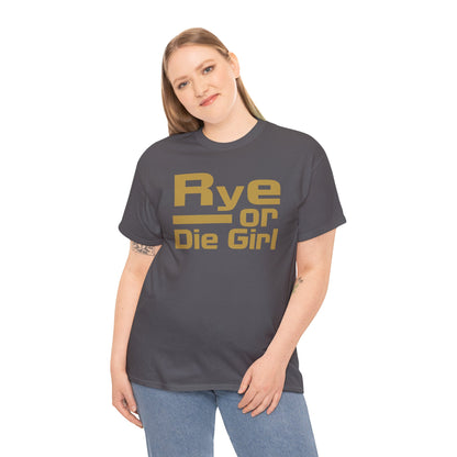 Funny Rye Whiskey T-Shirt | Rye or Die Girl Women's Tee | Whiskey Lover Gift