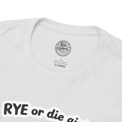 “Rye or Die Girl” Funny T shirt for Whiskey Lovers