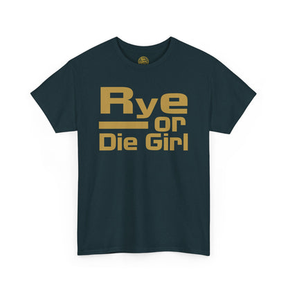 Funny Rye Whiskey T-Shirt | Rye or Die Girl Women's Tee | Whiskey Lover Gift