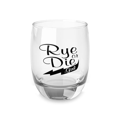 “Rye or Die Girl” Whiskey Glass