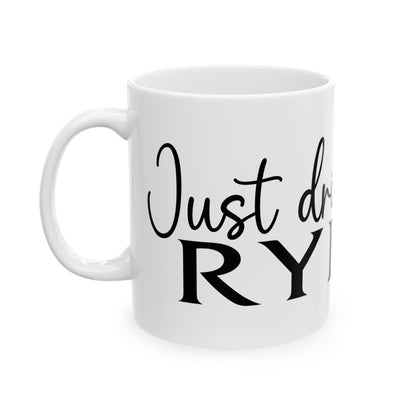 “Just Drink Rye” Ceramic Whiskey Mug
