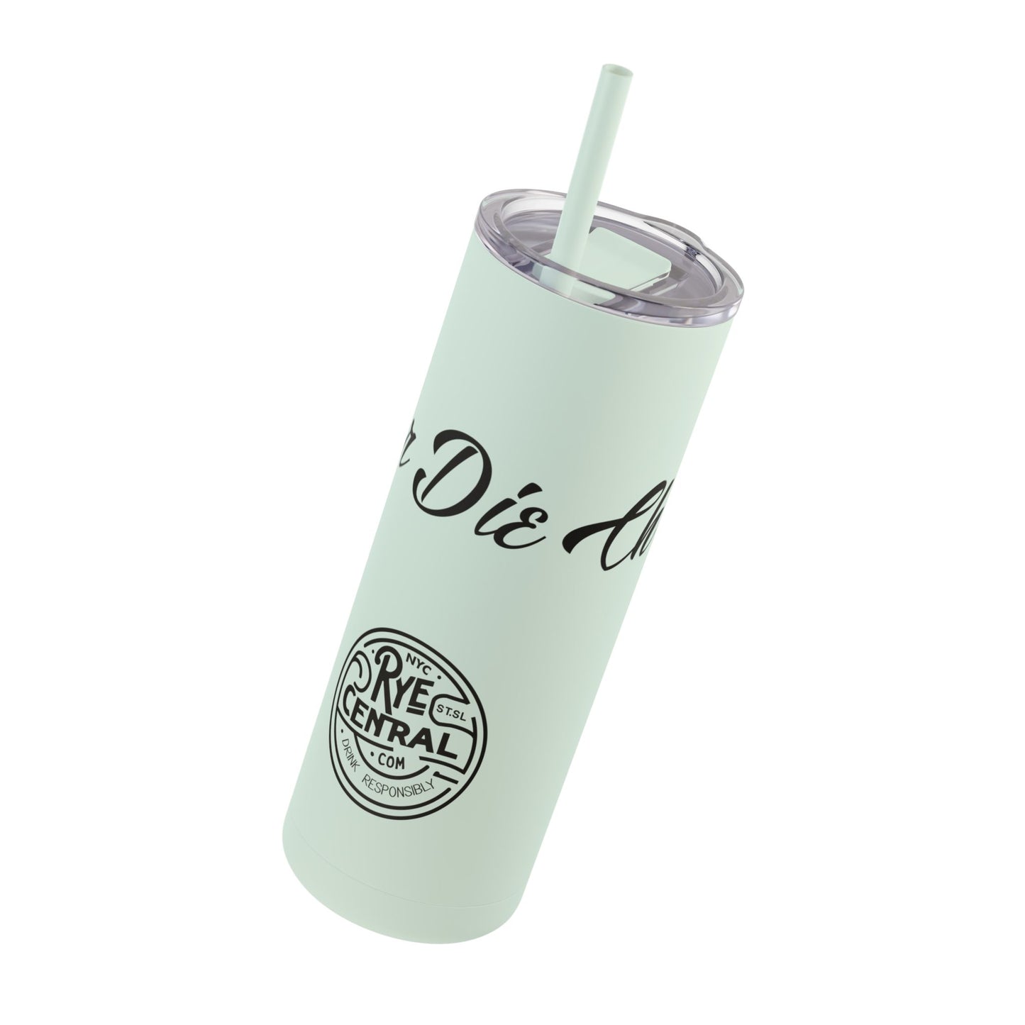 “Rye or Die Chick” Whiskey Themed Skinny Tumbler