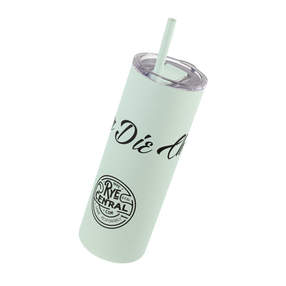 “Rye or Die Chick” Whiskey Themed Skinny Tumbler