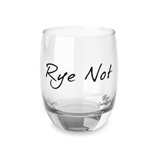 “Rye Not” Whiskey Glass