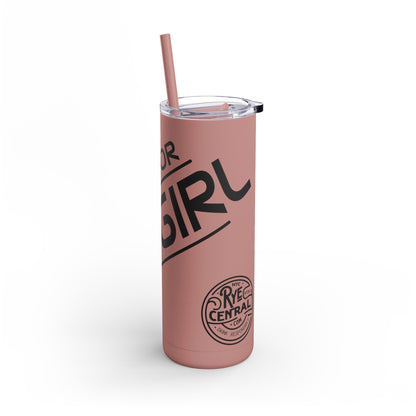 “Rye or Die Girl” Whiskey Tagline Skinny Tumbler