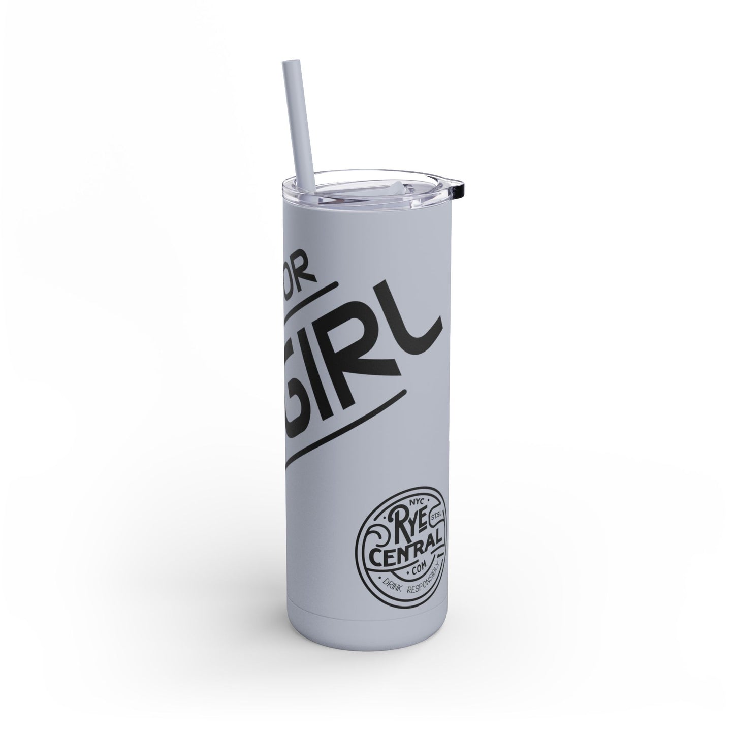 “Rye or Die Girl” Whiskey Tagline Skinny Tumbler