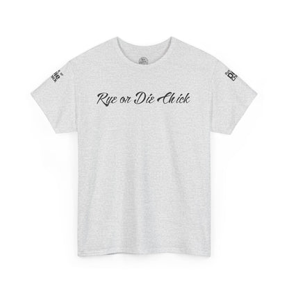 “Rye or Die Chick” Funny T shirt for Whiskey Lovers