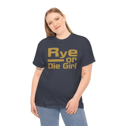 Funny Rye Whiskey T-Shirt | Rye or Die Girl Women's Tee | Whiskey Lover Gift
