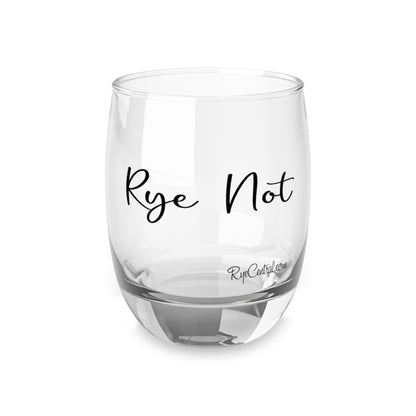 “Rye Not” Personalized Whiskey Glass