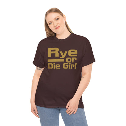 Funny Rye Whiskey T-Shirt | Rye or Die Girl Women's Tee | Whiskey Lover Gift