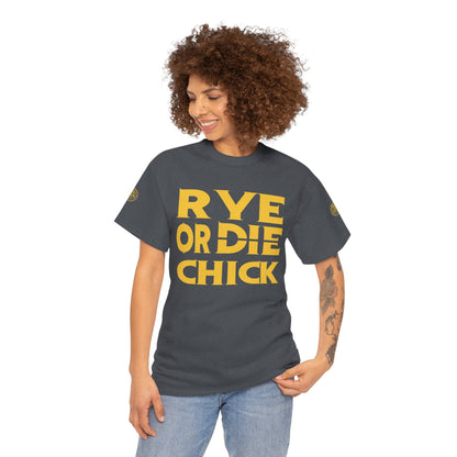 Whiskey Funny T-shirt: Rye or Die Chick