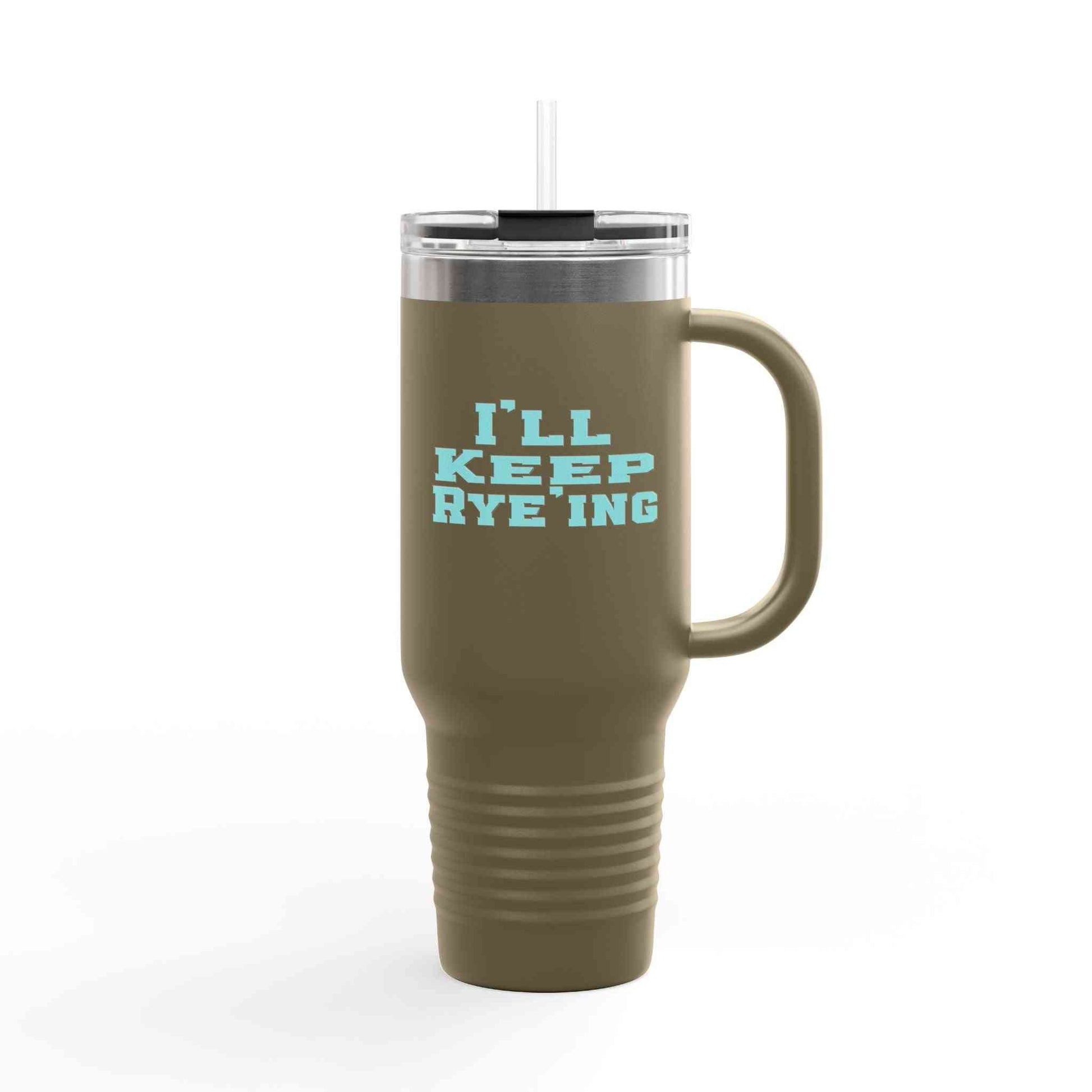Olive green eco-friendly 40oz whiskey tumbler with 'I'll Keep Rye'ing' print, rugged and stylish drinkware for golf and travel enthusiasts.